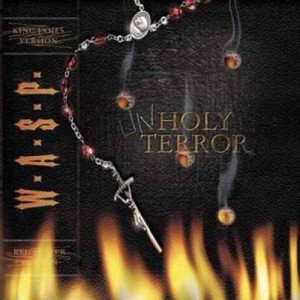 W.A.S.P. - Unholy Terror (2001)